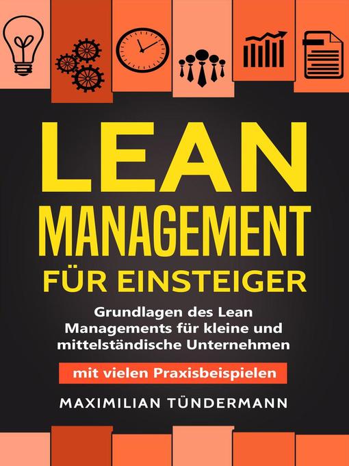 Title details for Lean Management für Einsteiger by Maximilian Tündermann - Available